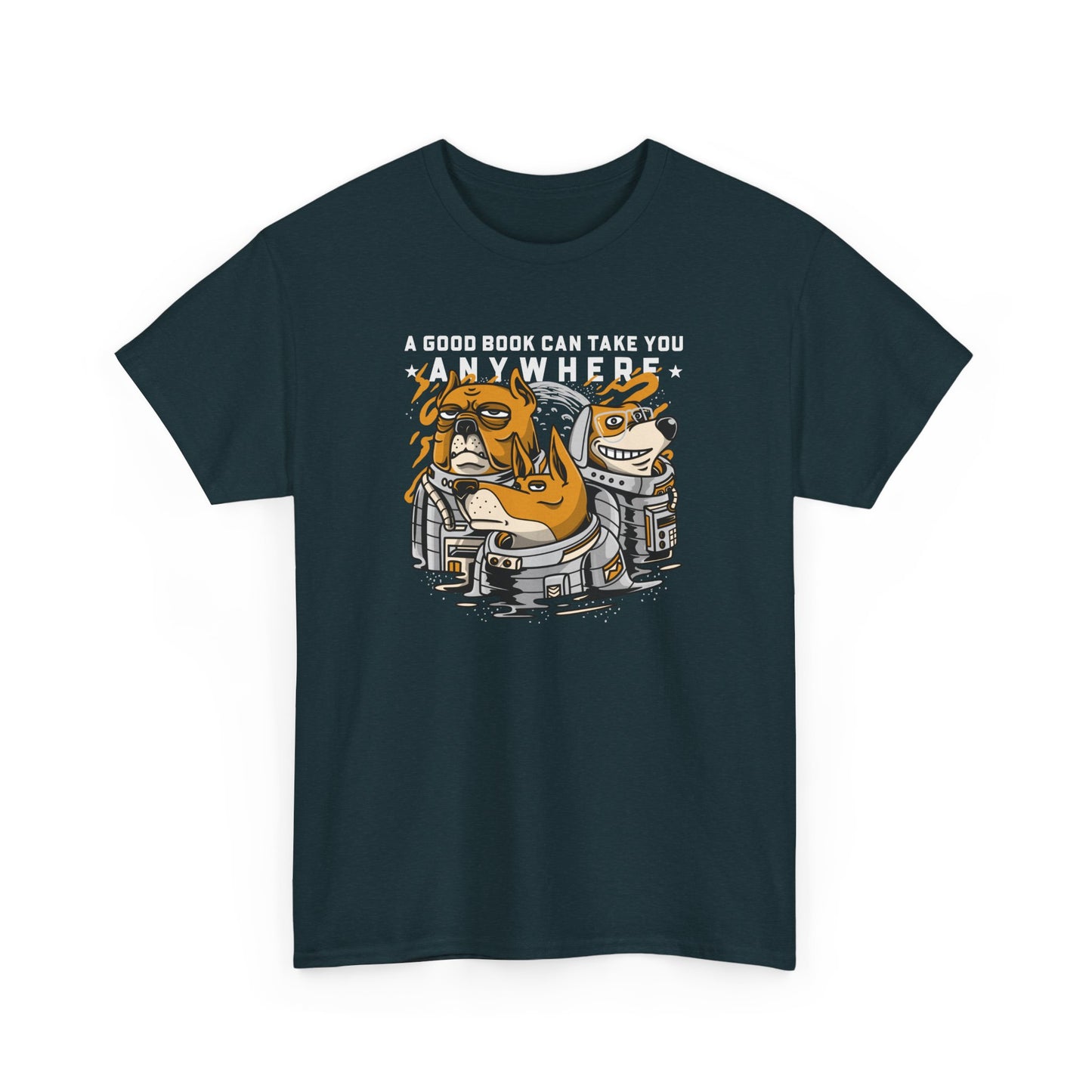 Book Lover Unisex Tee - A good book can take you anywhere. Dog Astronaut Themed.